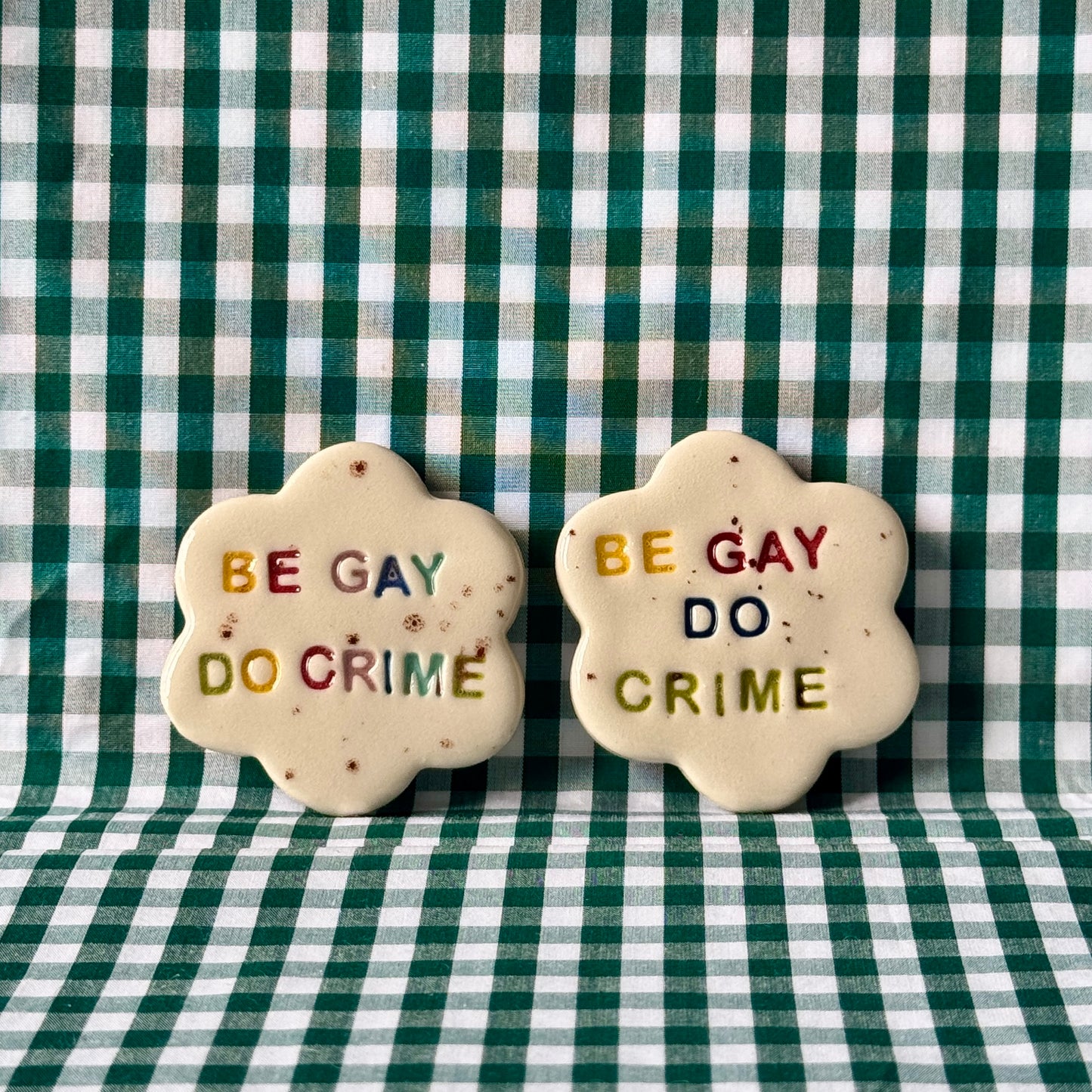 Be Gay Do Crime - Flower Magnet