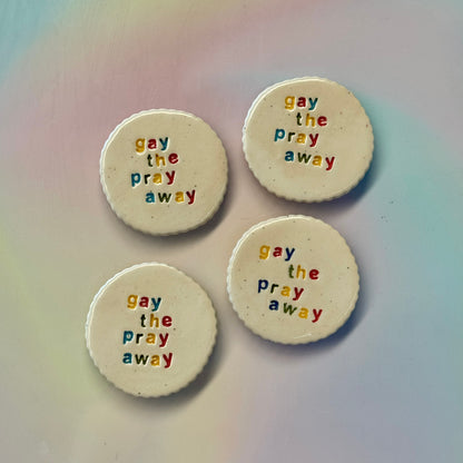 Gay the pray away Magnet