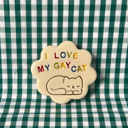 I love my gay cat - Magnet