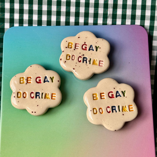 Be Gay Do Crime - Flower Magnet