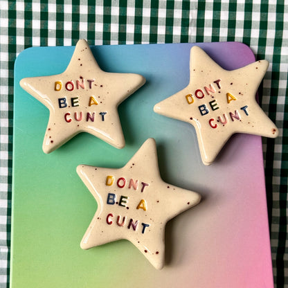 Don't Be A Cunt - Star Magnet