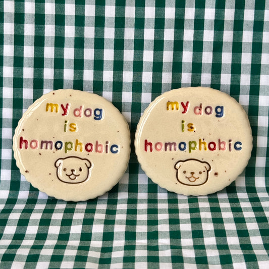 My dog is homophobic - Magnet