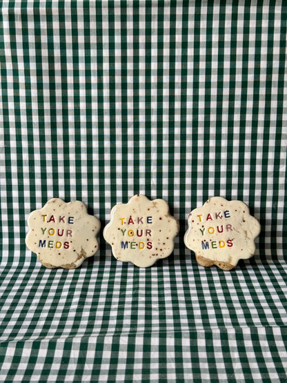 Take Your Meds - Flower Magnet