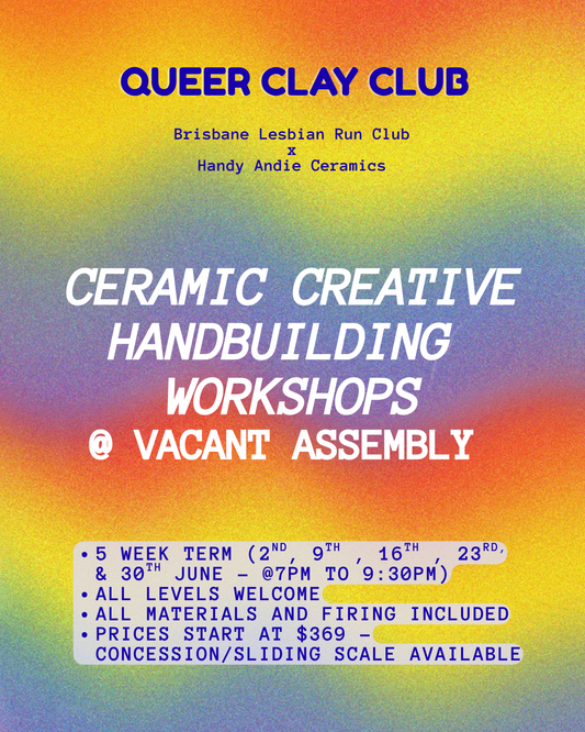 JUNE Ceramic Creative Handbuilding Workshops (5 week term) with Brisbane Lesbian Run Club - Queer Clay Club