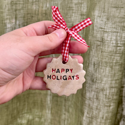 Happy Holigays - Festive Ornament