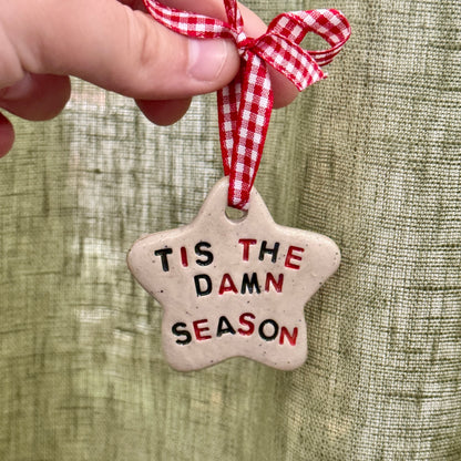 Tis the Damn Season - Festive Ornament