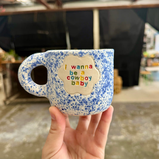 I wanna be a Cowboy Baby Mug