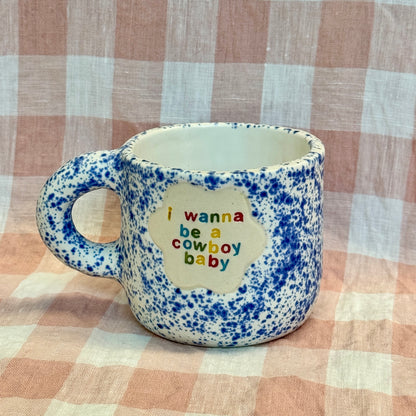 I wanna be a Cowboy Baby Mug