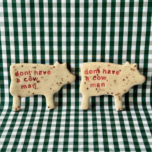 Don’t Have a Cow, Man - Magnet