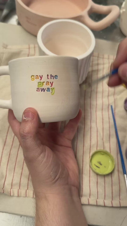 PREORDER: Gay the Pray Away Mug
